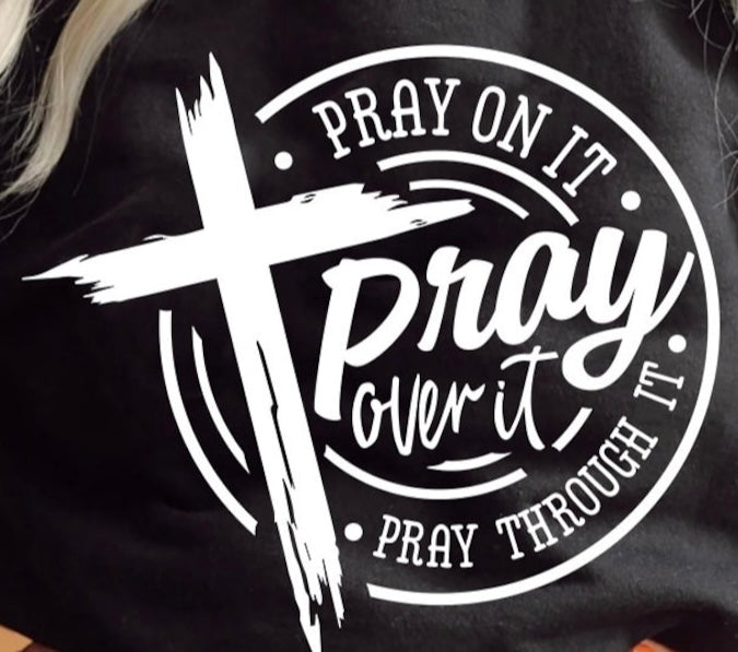 Pray on it
