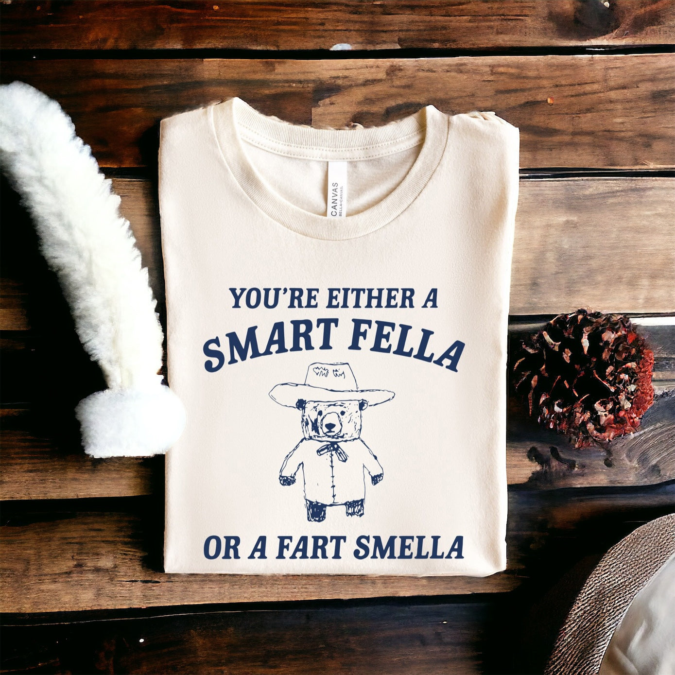 You’re Either A smart Fella Or A Fart Smella