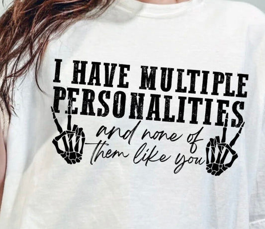 I Have Multiple Personalities and None Of Them Like You