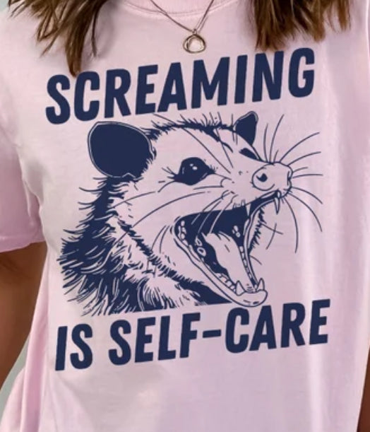 Screaming Is Self Care