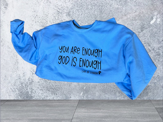 You are enough god is enough (multiple options)