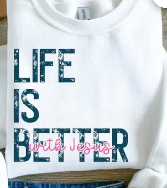 Life Is Better With Jesus