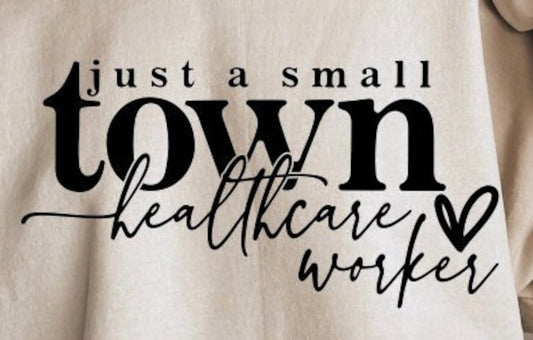 Just A Small Town Healthcare Worker