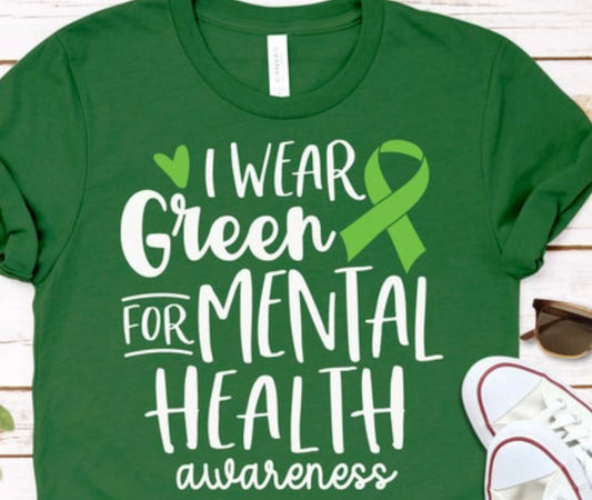I Wear Green For Mental Health