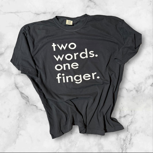 Two Words. One Finger.