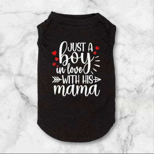 Dog Shirt Just A Boy In Love With His Mama