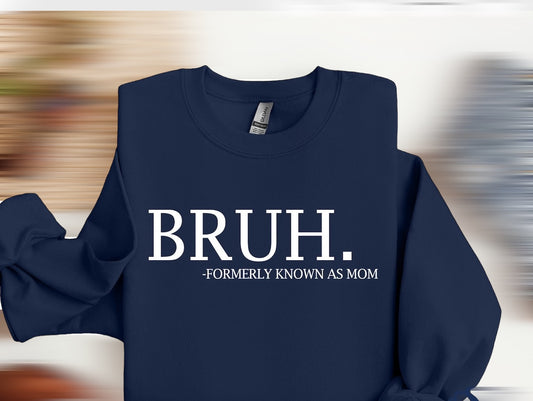 Formally known as Bruh