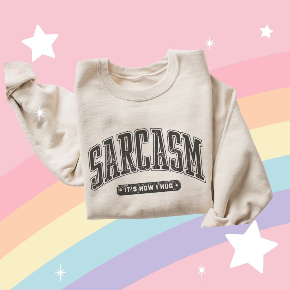 Sarcasm It’s How I Hug 2