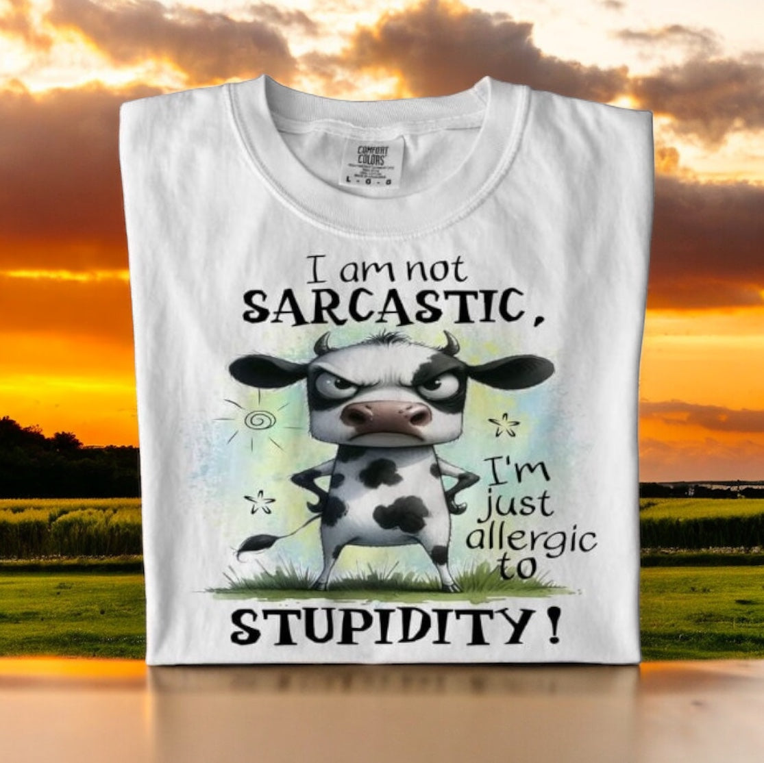 I Am Not Sarcastic I’m Just Allergic To Stupidity